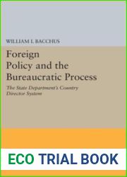Foreign Policy and the Bureaucratic Process: The State Department|s Country Director System