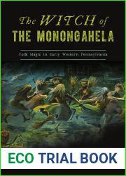 The Witch of the Monongahela: Folk Magic in Early Western Pennsylvania