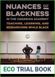 Nuances of Blackness in the Canadian Academy: Teaching, Learning, and Researching while Black
