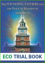 The Founding Fathers and the Place of Religion in America