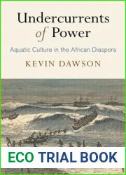 Undercurrents of Power: Aquatic Culture in the African Diaspora (The Early Modern Americas)