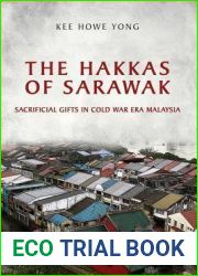 The Hakkas of Sarawak: Sacrificial Gifts in Cold War Era Malaysia (Anthropological Horizons)