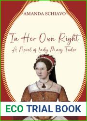 In Her Own Right: A Novel of Lady Mary Tudor