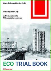 Sensing the City: A Companion to Urban Anthropology (Bauwelt Fundamente)