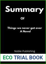 Summary of Things we never got over: A Novel