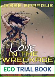 Love in the Wreckage: A Science Fiction Story Collection