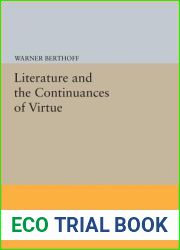 Literature and the Continuances of Virtue (Princeton Legacy Library, 478)