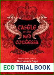 Castle of the Red Contessa: Being the Second Volume of Thurmond|s Saga in which Our Hero and His Intrepid Companions Seek Wealth and Glory in the Haunted Mountains of the East