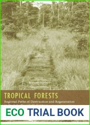 Tropical Forests: Regional Paths of Destruction and Regeneration in the Late Twentieth Century