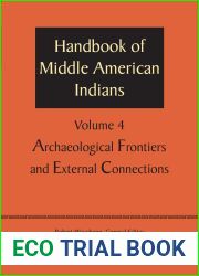 Handbook of Middle American Indians, Volume 4: Archaeological Frontiers and External Connections