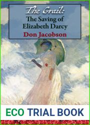 The Grail: The Saving of Elizabeth Darcy (The Bennet Wardrobe #8)