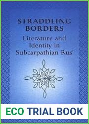 Straddling Borders: Literature and Identity in Subcarpathian Rus|