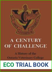 A Century of Challenge: A History of the Ontario Veterinary College