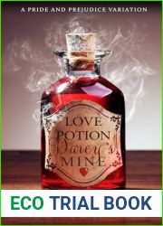 Love Potion, Darcy|s Mine: A Pride and Prejudice Variation (Novel Pride and Prejudice Variations)