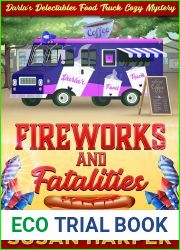 Fireworks and Fatalities (Darla|s Delectables Food Truck Cozy Mystery Book 5)