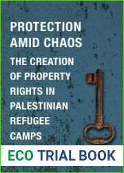 Protection Amid Chaos: The Creation of Property Rights in Palestinian Refugee Camps (Columbia Studies in Middle East Politics)