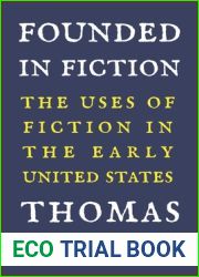 Founded in Fiction: The Uses of Fiction in the Early United States