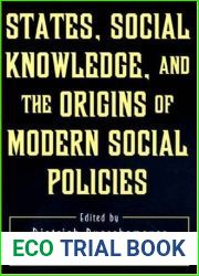 States, Social Knowledge, and the Origins of Modern Social Policies (Princeton Legacy Library, 5196)