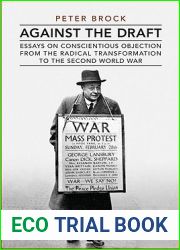 Against the Draft: Essays on Conscientious Objection from the Radical Reformation to the Second World War (Heritage)