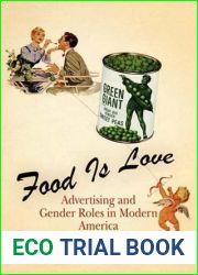 Food Is Love: Advertising and Gender Roles in Modern America