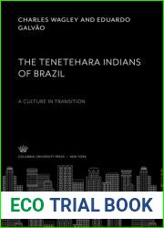 The Tenetehara Indians of Brazil;: A culture in transition (Columbia University contributions to anthropology, no. 35)