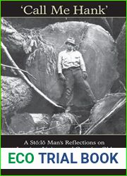 Call Me Hank: A Sto:lo Man|s Reflections on Logging, Living, and Growing Old (Heritage)
