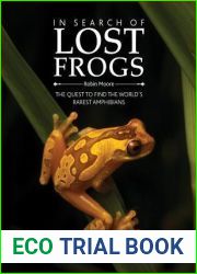 In Search of Lost Frogs: The Quest to Find the World|s Rarest Amphibians