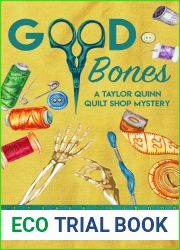Good Bones: A Taylor Quinn Quilt Shop Mystery
