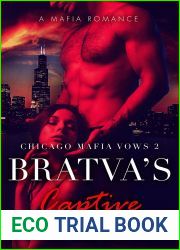 Bratva|s Captive: A Mafia Romance - Chicago Mafia Vows Book Two: A Bratva Mafia Romance Book — Enemies to Lovers