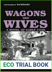 Wagons and Wives: A Novel of Early Utah