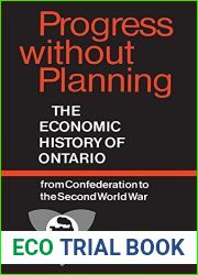 Progress without Planning: The Economic History of Ontario from Confederation to the Second World War (Heritage)