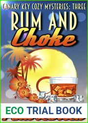 Rum and Choke (Canary Key Cozy Mysteries Book 3)