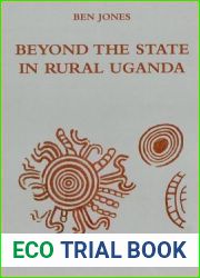 Beyond the State in Rural Uganda (International African Library)