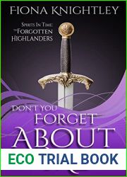 Don|t You Forget About Me (The Forgotten Highlanders: Spirits In Time #3)