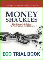 Money Shackles: The Breakout Guide to Alternative Investing