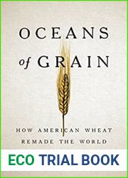 Oceans of Grain: How American Wheat Remade the World