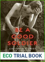 Be a Good Soldier: Children|s Grief in English Modernist Novels