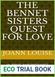 THE BENNET SISTERS QUEST FOR LOVE : (A PRIDE AND PREJUDICE NOVELLA)