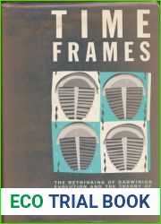 Time Frames: The Re-Thinking of Darwinian Evolution and the Theory of Punctuated Equilibria