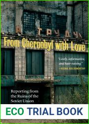 From Chernobyl with Love: Reporting from the Ruins of the Soviet Union