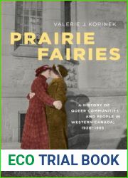 Prairie Fairies: A History of Queer Communities and People in Western Canada, 1930-1985 (Studies in Gender and History)