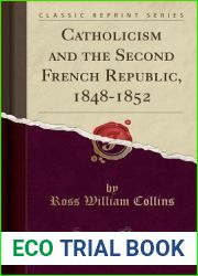 Catholicism and the Second French Republic, 1848-1852 (Classic Reprint)