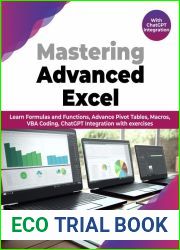 Mastering Advanced Excel - With ChatGPT Integration: Learn Formulas and Functions, Advance Pivot Tables, Macros, VBA Coding, ChatGPT Integration with exercises (English Edition)
