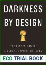 Darkness by Design: The Hidden Power in Global Capital Markets