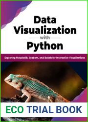 Data Visualization with Python: Exploring Matplotlib, Seaborn, and Bokeh for Interactive Visualizations (English Edition)