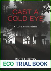 Cast A Cold Eye (Manny Rivera Mystery Series Book 10)