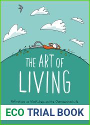 The Art of Living: Reflections on Mindfulness and the Overexamined Life