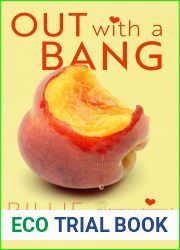 Out With A Bang (Bromance Chronicles, #3)