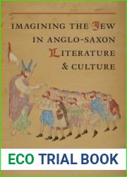 Imagining the Jew in Anglo-Saxon Literature and Culture (Toronto Anglo-Saxon Series)
