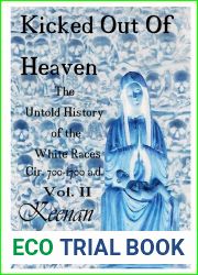 Kicked Out of Heaven Vol. II: The Untold History of the White Races Cir 700-1700 A.d. (2) (The Ice)